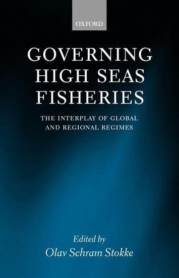 Olav Schram-Stokke, Olav Schram Stokke - Governing High Seas Fisheries, Inbunden