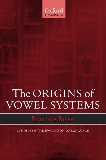 Bart de Boer - The Origins of Vowel Systems, Häftad