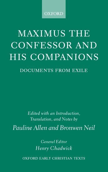 Pauline Allen, Bronwen Neil - Maximus the Confessor and his Companions, Inbunden