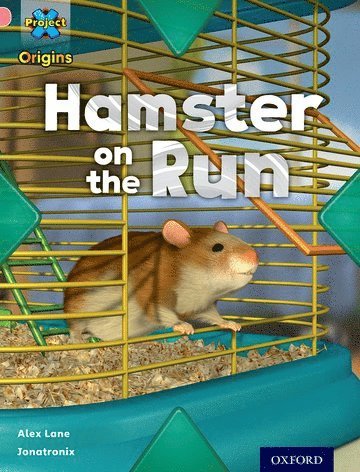 bokomslag Project X Origins: Pink Book Band, Oxford Level 1+: My Home: Hamster on the Run