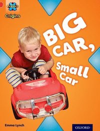 bokomslag Project X Origins: Red Book Band, Oxford Level 2: Big and Small: Big Car, Small Car
