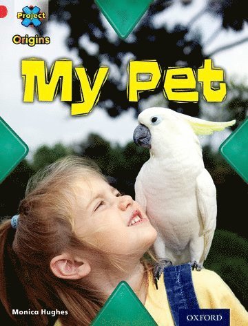 Monica Hughes - Project X Origins: Red Book Band, Oxford Level 2: Pets: My Pet, Häftad