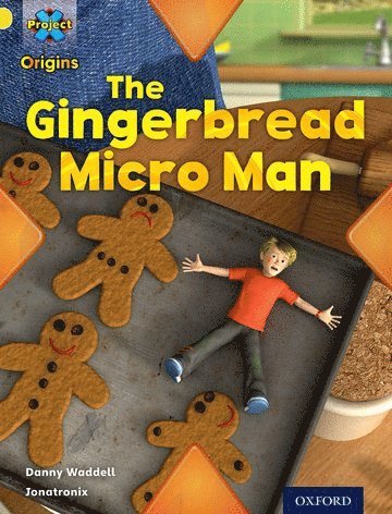 Project X Origins: Yellow Book Band, Oxford Level 3: Food: Gingerbread Micro-man 1