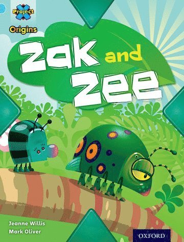 Jeanne Willis - Project X Origins: Light Blue Book Band, Oxford Level 4: Bugs: Zak and Zee, Häftad