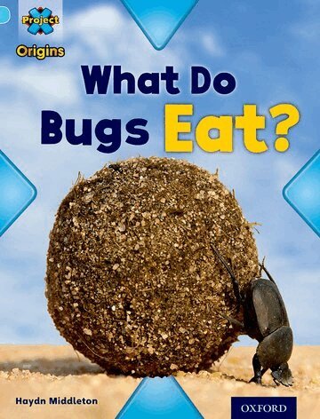 Haydn Middleton - Project X Origins: Light Blue Book Band, Oxford Level 4: Bugs: What Do Bugs Eat?, Häftad