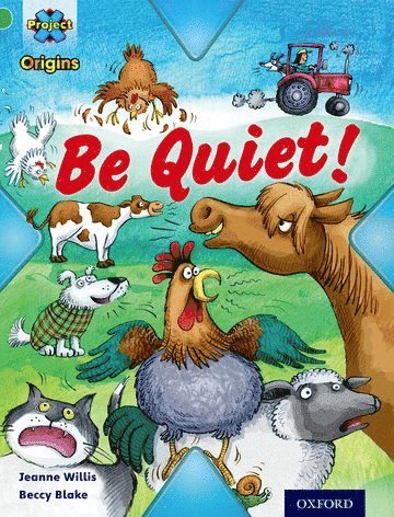Jeanne Willis - Project X Origins: Green Book Band, Oxford Level 5: Making Noise: Be Quiet!, Häftad