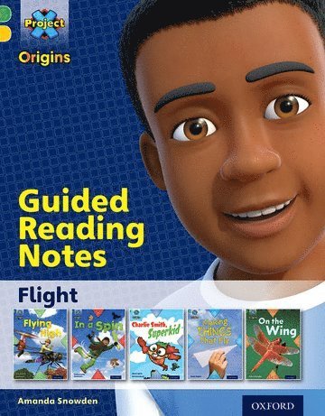 Project X Origins: Green Book Band, Oxford Level 5: Flight: Guided reading notes 1