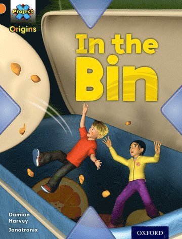 Project X Origins: Orange Book Band, Oxford Level 6: What a Waste: In the Bin