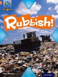 bokomslag Project X Origins: Orange Book Band, Oxford Level 6: What a Waste: Rubbish!