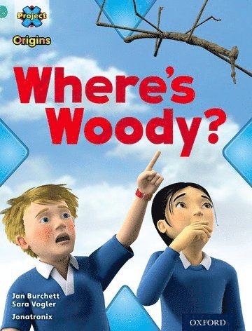 Jan Burchett, Sara Vogler - Project X Origins: Turquoise Book Band, Oxford Level 7: Hide and Seek: Where's Woody?, Häftad