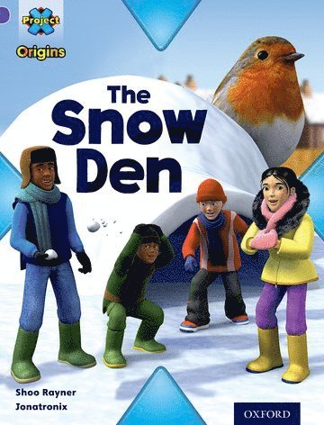 Shoo Rayner - Project X Origins: Purple Book Band, Oxford Level 8: Buildings: The Snow Den, Häftad