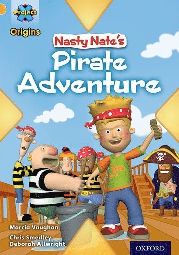 bokomslag Project X Origins: Gold Book Band, Oxford Level 9: Pirates: Nasty Nate's Pirate Adventure