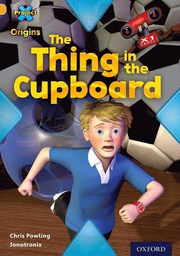 Chris Powling - Project X Origins: Gold Book Band, Oxford Level 9: Communication: The Thing in the Cupboard, Häftad