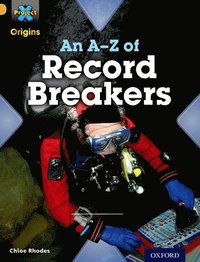 bokomslag Project X Origins: Gold Book Band, Oxford Level 9: Head to Head: An A-Z of Record Breakers