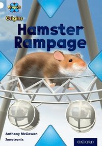 bokomslag Project X Origins: White Book Band, Oxford Level 10: Journeys: Hamster Rampage