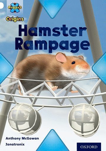 Anthony McGowan - Project X Origins: White Book Band, Oxford Level 10: Journeys: Hamster Rampage, Häftad