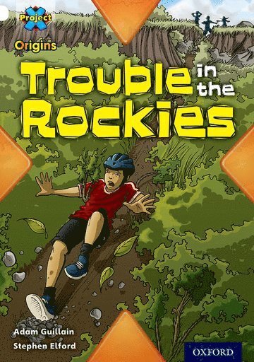 Project X Origins: White Book Band, Oxford Level 10: Journeys: Trouble in the Rockies 1