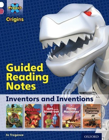 Project X Origins: White Book Band, Oxford Level 10: Inventors and Inventions: Guided reading notes 1