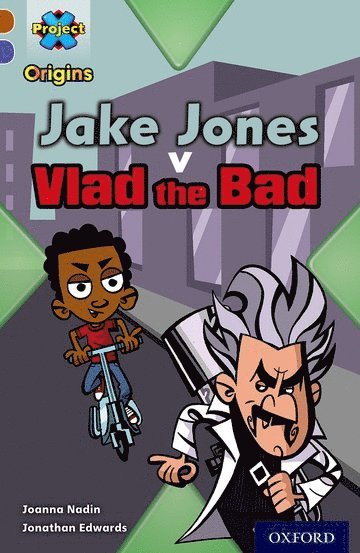 bokomslag Project X Origins: Brown Book Band, Oxford Level 11: Heroes and Villains: Jake Jones v Vlad the Bad