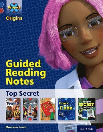 Maureen Lewis - Project X Origins: Dark Blue Book Band, Oxford Level 15: Top Secret: Guided reading notes, Häftad
