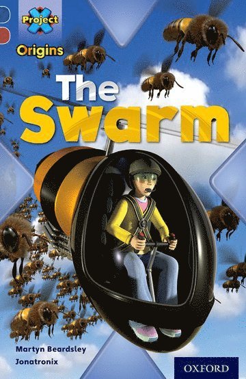 Project X Origins: Dark Blue Book Band, Oxford Level 15: Endangered: The Swarm