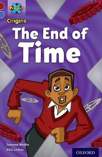 bokomslag Project X Origins: Dark Red Book Band, Oxford Level 17: Time: The End of Time
