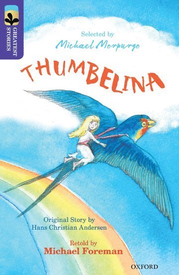 Michael Foreman, Hans Christian Anderson, Kimberley Reynolds - Oxford Reading Tree TreeTops Greatest Stories: Oxford Level 11: Thumbelina, Häftad
