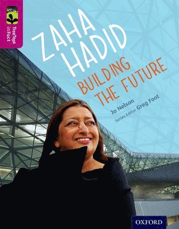 Oxford Reading Tree TreeTops inFact: Level 10: Zaha Hadid: Building the Future 1