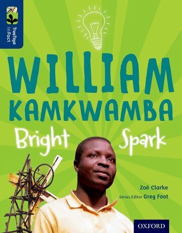 Zoe Clarke - Oxford Reading Tree TreeTops inFact: Level 14: William Kamkwamba: Bright Spark, Häftad