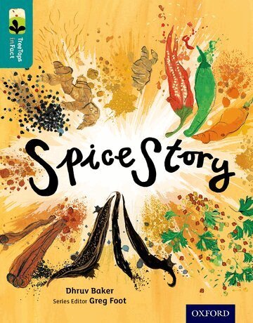 Dhruv Baker - Oxford Reading Tree TreeTops inFact: Level 16: Spice Story, Häftad