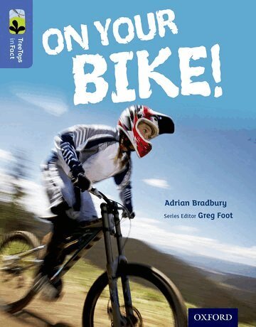 Adrian Bradbury - Oxford Reading Tree TreeTops inFact: Level 17: On Your Bike!, Häftad