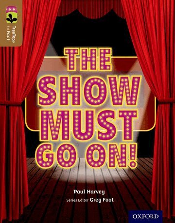 Paul Harvey - Oxford Reading Tree TreeTops inFact: Level 18: The Show Must Go On!, Häftad