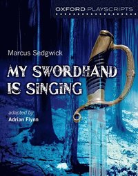 bokomslag Oxford Playscripts: My Swordhand is Singing