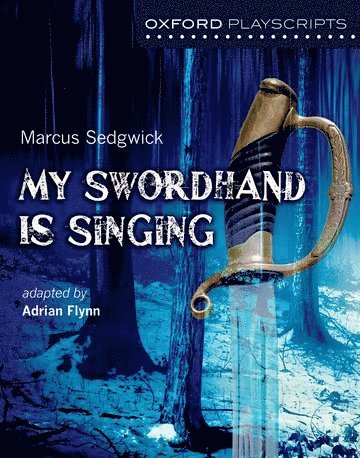 Oxford Playscripts: My Swordhand is Singing 1