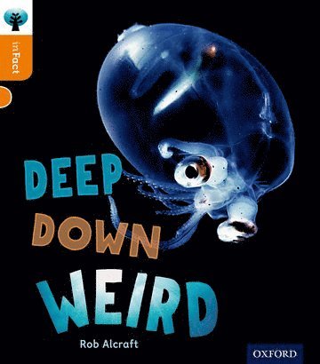 Oxford Reading Tree inFact: Level 6: Deep Down Weird 1