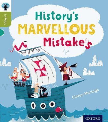 Ciaran Murtagh - Oxford Reading Tree inFact: Level 7: History's Marvellous Mistakes, Häftad