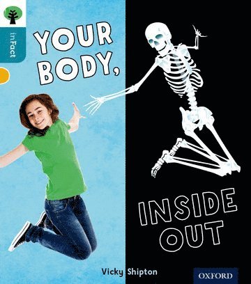 Vicky Shipton - Oxford Reading Tree inFact: Level 9: Your Body, Inside Out, Häftad