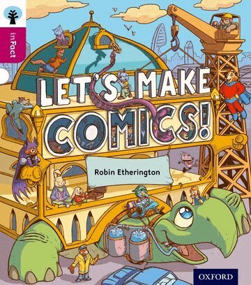 Robin Etherington - Oxford Reading Tree inFact: Level 10: Let's Make Comics!, Häftad
