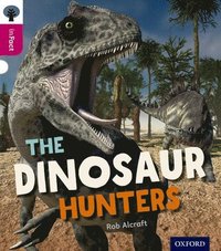 bokomslag Oxford Reading Tree inFact: Level 10: The Dinosaur Hunters