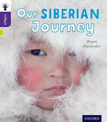Oxford Reading Tree inFact: Level 11: Our Siberian Journey 1
