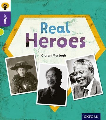 Oxford Reading Tree inFact: Level 11: Real Heroes 1
