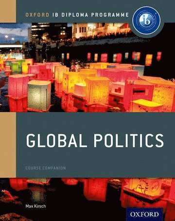Max Kirsch - Oxford IB Diploma Programme: Global Politics Course Book, Häftad