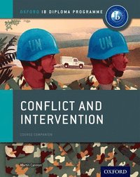 bokomslag Oxford IB Diploma Programme: Conflict and Intervention Course Companion