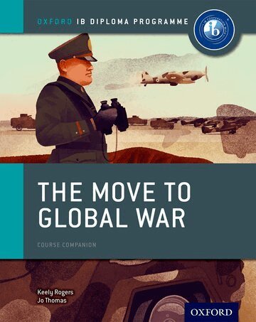 Joanna Thomas, Keely Rogers - Oxford IB Diploma Programme: The Move to Global War Course Companion, Häftad