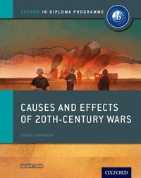 bokomslag Oxford IB Diploma Programme: Causes and Effects of 20th Century Wars Course Companion