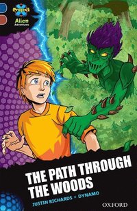 bokomslag Project X Alien Adventures: Dark Blue Book Band, Oxford Level 15: The Path Through the Woods