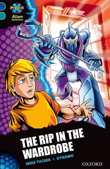 Mike Tucker - Project X Alien Adventures: Dark Blue Book Band, Oxford Level 16: The Rip in the Wardrobe, Häftad