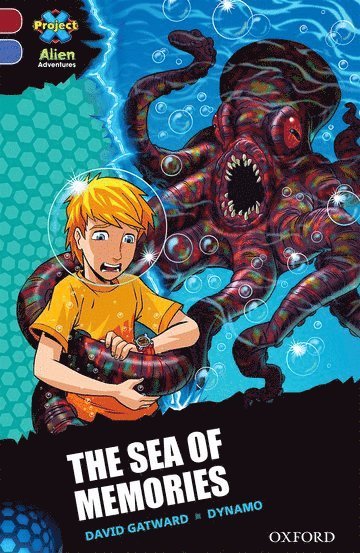 David Gatward - Project X Alien Adventures: Dark Red Book Band, Oxford Level 17: The Sea of Memories, Häftad