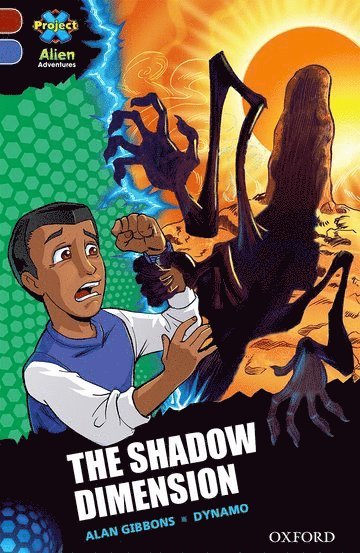 Alan Gibbons - Project X Alien Adventures: Dark Red Book Band, Oxford Level 17: The Shadow Dimension, Häftad