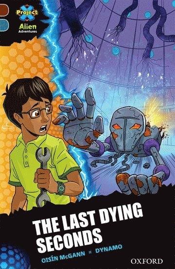Project X Alien Adventures: Dark Red + Book Band, Oxford Level 19: The Last Dying Seconds 1